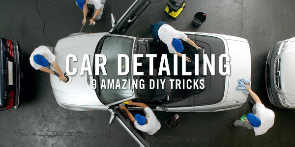 9 Amazing DIY Car Detailing Tips, Cheats, and All-Natural Hacks