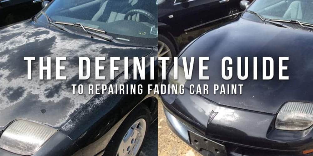 The Definitive Guide to Repairing Faded Car Paint