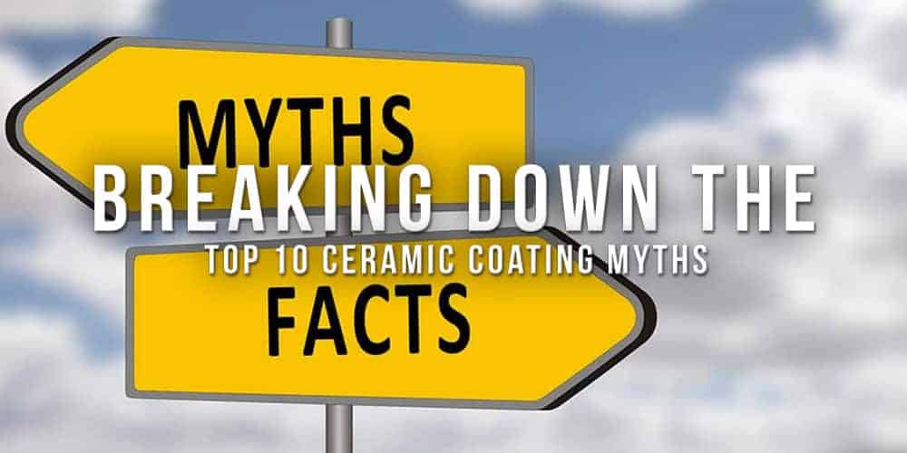 Breaking Down the Top 10 Ceramic Coating Myths