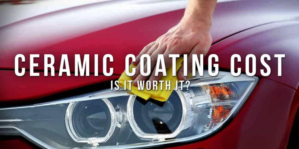 the cost of ceramic coating on your car - is it worth it on ceramic coating vehicle cost